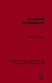 Illusions of Equality (International Library of the Philosophy of Education Volume 7)