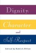 Dignity, Character and Self-regard