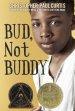 Bud, Not Buddy: (Newbery Medal Winner)