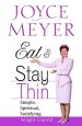 Eat and Stay Thin: Simple, Spiritual, Satisfying Weight Control