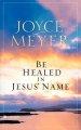 Be Healed in Jesus' Name