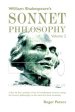 William Shakespeare's Sonnet Philosophy Volume 2: A line by line analysis of the 154 individual sonnets using the Sonnet philosophy as the basis for t