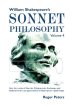 William Shakespeare's Sonnet Philosophy, Volume 4   : How the works of Darwin, Wittgenstein, Duchamp, and Mallarme led to an appreciation of Shakespea