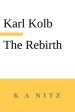 The Rebirth, the Inner True Life, or How do Humans Become Blessed?: In accordance with the words of the sacred scripture and the laws of thinking