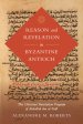 Reason and Revelation in Byzantine Antioch: The Christian Translation Program of Abdallah Ibn Al-Fadl Volume 3