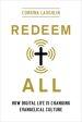 Redeem All: How Digital Life Is Changing Evangelical Culture