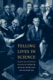 Telling Lives in Science: Essays on Scientific Biography