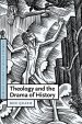 Theology and the Drama of History