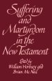 Suffering and Martyrdom in the New Testament