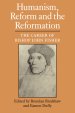 Humanism, Reform and the Reformation