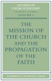 The Mission of the Church and the Propagation of the Faith: Papers Read at the Seventh Summer Meeting and the Eighth Winter Meeting of the Ecclesiasti