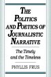 The Politics and Poetics of Journalistic Narrative