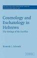 Cosmology and Eschatology in Hebrews