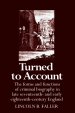 Turned to Account: The Forms and Functions of Criminal Biography in Late Seventeenth- And Early Eighteenth-Century England