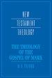 The Theology of the Gospel of Mark