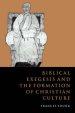 Biblical Exegesis And The Formation Of Christian Culture