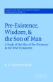 Pre-existence, Wisdom, And The Son Of Man