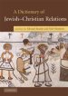 A Dictionary of Jewish-Christian Relations