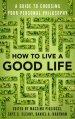 How To Live A Good Life