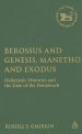 Berossus and Genesis, Manetho and Exodus