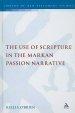 The Use of Scripture in the Markan Passion Narrative