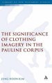 Significance Of Clothing Imagery In The Pauline Corpus