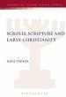 Scrolls, Scriptures and Early Christianity