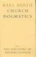 Church Dogmatics: The Doctrine of Reconciliation Vol 4, Part 1