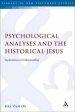 Psychological Analyses and the Historical Jesus