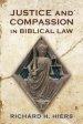 Justice and Compassion in Biblical Law