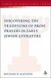 Discovering the Traditions of Prose Prayers in Early Jewish Literature