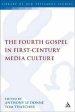 The Fourth Gospel in First-Century Media Culture