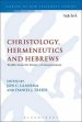 Christology, Hermeneutics, and Hebrews