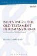 Paul's Use of the Old Testament in Romans 9.10-18