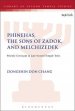 Phinehas, the Sons of Zadok, and Melchizedek