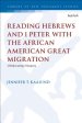 Reading Hebrews and 1 Peter with the African American Great Migration: (dis)Locating Diaspora