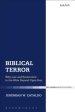 Biblical Terror: Why Law and Restoration in the Bible Depend Upon Fear