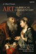 Art as Biblical Commentary: Visual Criticism from Hagar the Wife of Abraham to Mary the Mother of Jesus