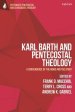 Karl Barth and Pentecostal Theology: A Convergence of the Word and the Spirit