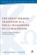 The Great Sermon Tradition as a Fiscal Framework in 1 Corinthians: Towards a Pauline Theology of Material Possessions