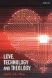 Love, Technology and Theology