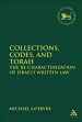 Collections, Codes, and Torah The Re-characterization of Israel's Written Law