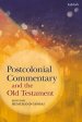 Postcolonial Commentary and the Old Testament