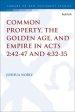 Common Property, The Golden Age, And Empire In Acts 2:42-47 And 4:32-35