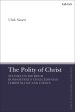 The Polity of Christ: Studies on Dietrich Bonhoeffer's Chalcedonian Christology and Ethics