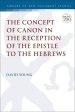 The Concept of Canon in the Reception of the Epistle to the Hebrews