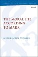 The Moral Life According to Mark