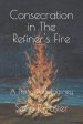 Consecration in The Refiner's Fire: A Thirty Day Journey