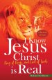 I Know Jesus Christ Is Real: King of Kings, and Lord of Lords