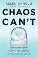 Chaos Can't: Overcome What Comes Against You in This Shaken World